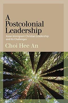 portada Postcolonial Leadership, a: Asian Immigrant Christian Leadership and its Challenges (en Inglés)
