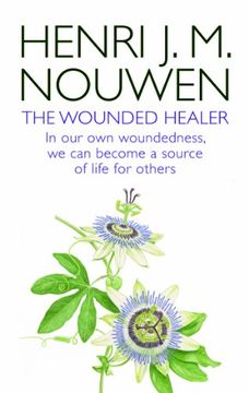 portada The Wounded Healer: Ministry in Contemporary Society - In our own woundedness, we can become a source of life for others