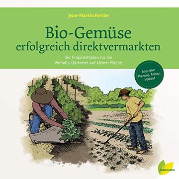 portada Bio-Gemüse Erfolgreich Direktvermarkten: Der Praxisleitfaden für die Vielfalts-Gärtnerei auf Kleiner Fläche. Alles Über Planung, Anbau, Verkauf (in German)