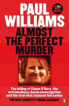 portada Almost the Perfect Murder: The Killing of Elaine O’Hara, the Extraordinary Garda Investigation and the Trial That Stunned the Nation: The Only Complete Inside Account