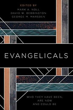 portada Evangelicals: Who They Have Been, are Now, and Could be 
