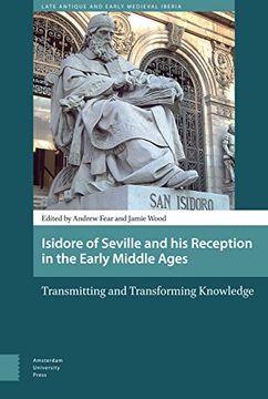 portada Isidore of Seville and His Reception in the Early Middle Ages: Transmitting and Transforming Knowledge (en Inglés)