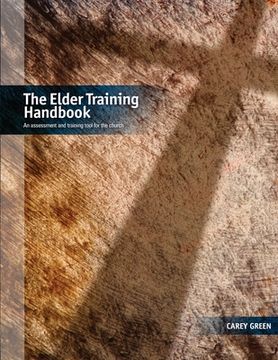 portada The Elder Training Handbook: an assessment and training tool for the church (in English)