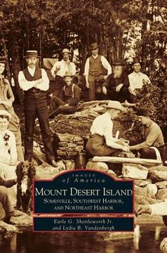 portada Mount Desert Island: Somesville, Southwest Harbor, and Northeast Harbor (en Inglés)