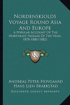 portada nordenskiolds voyage round asia and europe: a popular account of the northeast passage of the vega, 1878-1880 (1882) (in English)