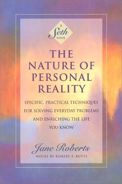 portada The Nature of Personal Reality: Specific, Practical Techniques for Solving Everyday Problems and Enriching the Life You Know