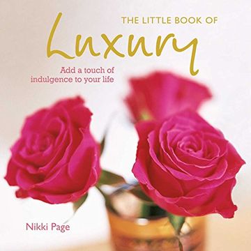portada The Little Book of Luxury: Add a Touch of Indulgence to Your Life (en Inglés)