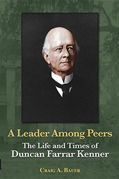 portada A Leader Among Peers: The Life and Times of Duncan Farrar Kenner