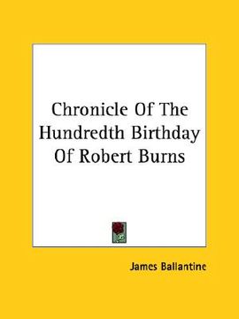 portada chronicle of the hundredth birthday of robert burns