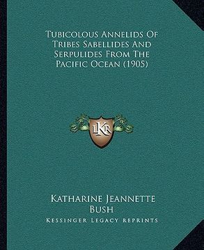 portada tubicolous annelids of tribes sabellides and serpulides from the pacific ocean (1905)