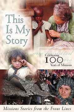 portada this is my story: missions stories from the frontlines (en Inglés)