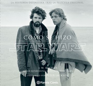 portada Cómo se Hizo Star Wars: La Historia Definitiva Tras la Película Original