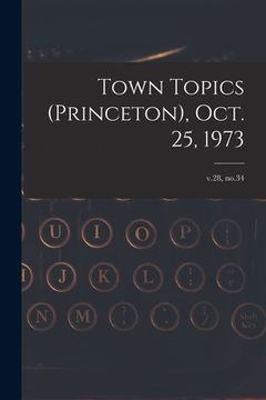 portada Town Topics (Princeton), Oct. 25, 1973; v.28, no.34 (en Inglés)