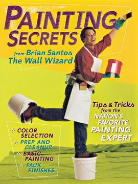 portada Painting Secrets: Tips & Tricks from the Nation's Favorite Painting Expert (en Inglés)