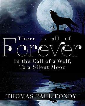 portada There is all of Forever: In the Call of a Wolf, to a Silent Moon 