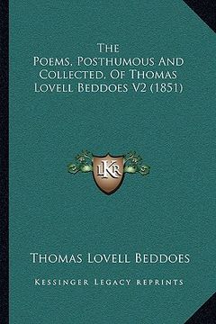 portada the poems, posthumous and collected, of thomas lovell beddoes v2 (1851) (en Inglés)