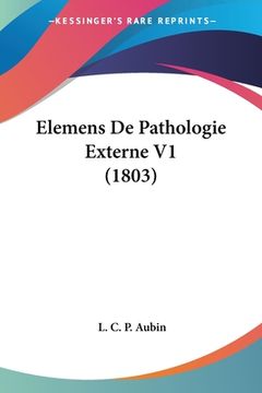 portada Elemens De Pathologie Externe V1 (1803) (en Francés)
