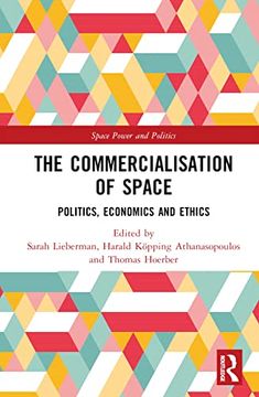 portada The Commercialisation of Space (Space Power and Politics) (en Inglés)