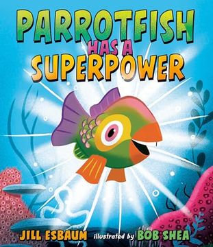 portada Parrotfish Has a Superpower (en Inglés)