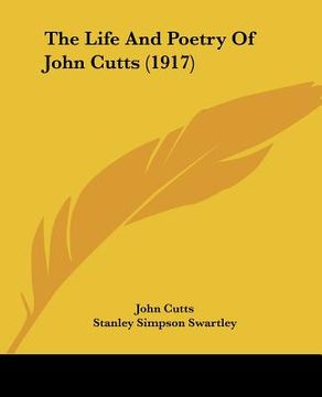 portada the life and poetry of john cutts (1917)