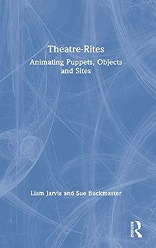 portada Theatre-Rites: Animating Puppets, Objects and Sites 