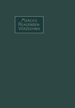 portada Merck's Reagenzien-Verzeichnis: Enthaltend Die Gebräuchlichen Reagenzien Und Reaktionen, Geordnet Nach Autorennamen (in German)