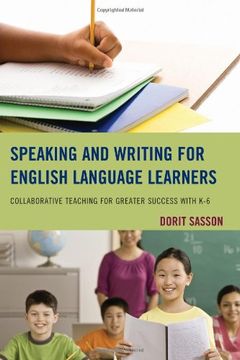 portada Speaking and Writing for English Language Learners: Collaborative Teaching for Greater Success With k-6 