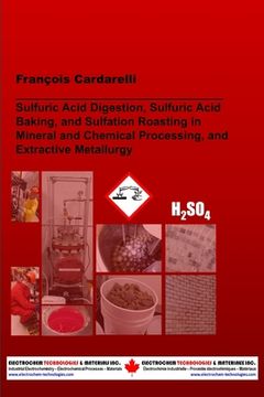 portada Sulfuric Acid Digestion, Sulfuric Acid Baking, and Sulfation Roasting in Mineral and Chemical Processing, and Extractive Metallurgy (en Inglés)
