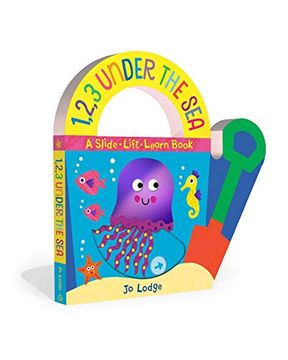 portada 1,2,3 Under the Sea: A Slide-Lift-Learn Book (Concepts to Carry) (en Inglés)
