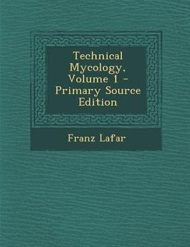 portada Technical Mycology, Volume 1