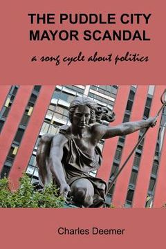 portada The Puddle City Mayor Scandal: a song cycle about politics