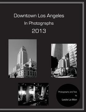 portada Downtown Los Angeles in Photographs 2013 (en Inglés)