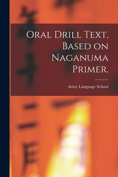 portada Oral Drill Text, Based on Naganuma Primer. (en Inglés)