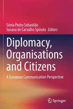 portada Diplomacy, Organisations and Citizens: A European Communication Perspective 