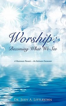 portada worship: becoming what we see. (en Inglés)