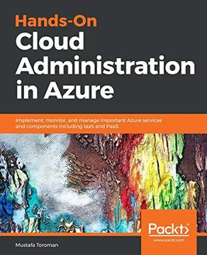 portada Hands-On Cloud Administration in Azure: Implement, Monitor, and Manage Important Azure Services and Components Including Iaas and Paas 