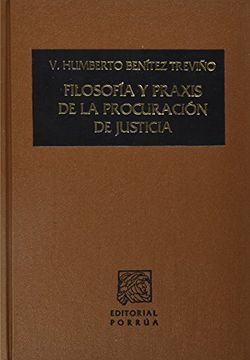 portada filosofia y praxis de la procuracion de justicia / 5 ed. / pd.