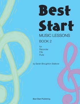 portada Best Start Music Lessons Book 2: For recorder, fife, flute. (en Inglés)