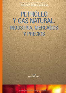 portada Petróleo y gas Natural: Industria, Mercados y Precios