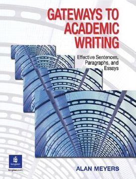 gateways to academic writing,effective sentences, paragraphs, and essays