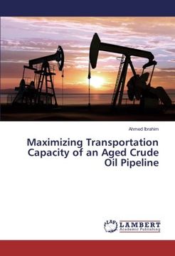 portada Maximizing Transportation Capacity of an Aged Crude Oil Pipeline
