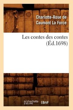 portada Les Contes Des Contes (Éd.1698) (en Francés)