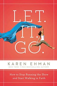 portada Let. It. Go. How to Stop Running the Show and Start Walking in Faith (en Inglés)