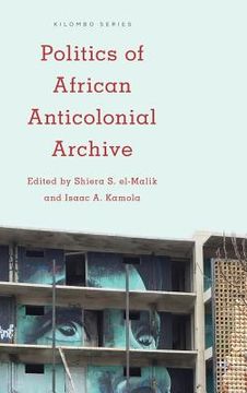 portada Politics of African Anticolonial Archive