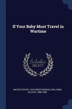 portada If Your Baby Must Travel in Wartime