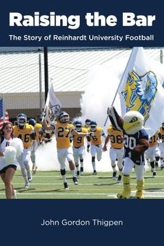 portada Raising the Bar: The Story of Reinhardt University Football