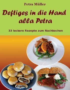 portada Deftiges in die Hand alla Petra: 33 leckere Rezepte zum Nachkochen (en Alemán)