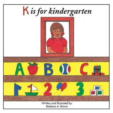 portada K is for Kindergarten 