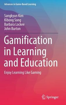 portada Gamification in Learning and Education: Enjoy Learning Like Gaming (Advances in Game-Based Learning) (en Inglés)