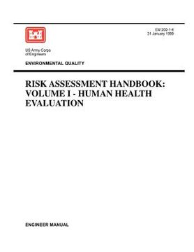 portada environmental quality: risk assessment handbook volume i - human health evaluation (engineer manual em 200-1-4) (en Inglés)
